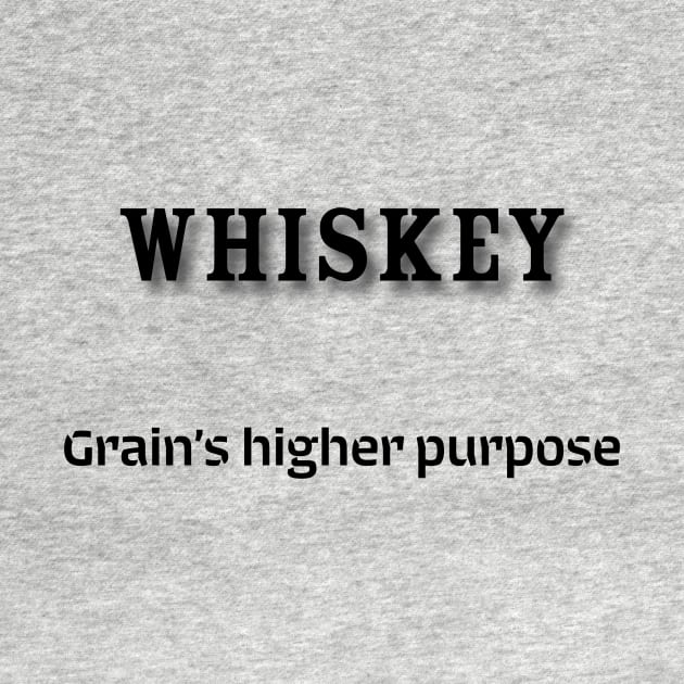 Whiskey: Grain’s higher purpose by Old Whiskey Eye